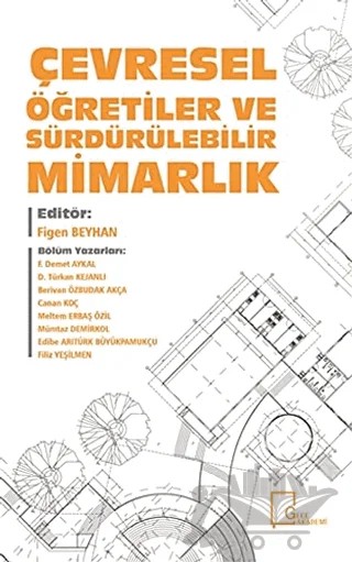 Çevresel Öğretiler ve Sürdürülebilir Mimarlık – Berivan Özbudak Akça, Canan Koç, D. Türkan Kejanlı, Edibe Arıtürk Büyükpamukçu, F. Demet Aykal, Filiz Yeşilmen, Meltem Erbaş Özil, Mümtaz Demirkol – Gece Akademi kitap kapağı
