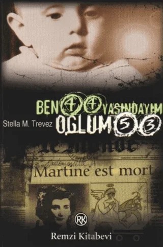 Ben 44 Yaşındayım Oğlum 53 – Stella Molinas Trevez – Remzi Kitabevi kitap kapağı
