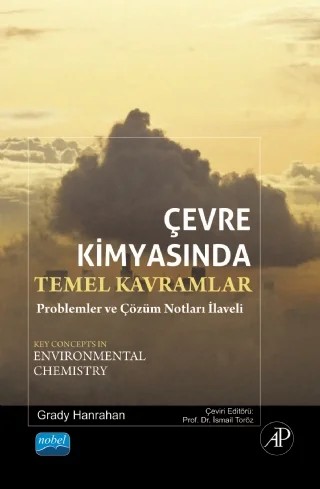 ÇEVRE KİMYASINDA TEMEL KAVRAMLAR Problemler ve Çözüm Notları - Key Concepts In Environmental Chemistry – Grady HANRAHAN, Academic Press – Nobel Akademik Yayıncılık kitap kapağı