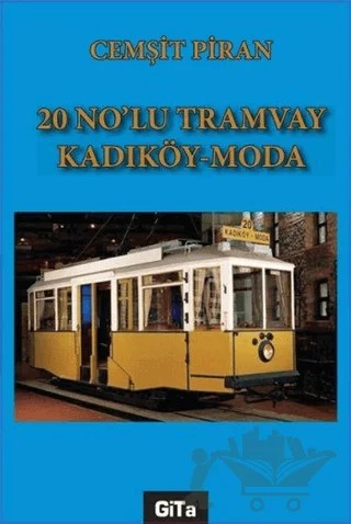 20 No'lu Tramvay Kadıköy - Moda – Cemşit Piran – Gita Yayınları kitap kapağı