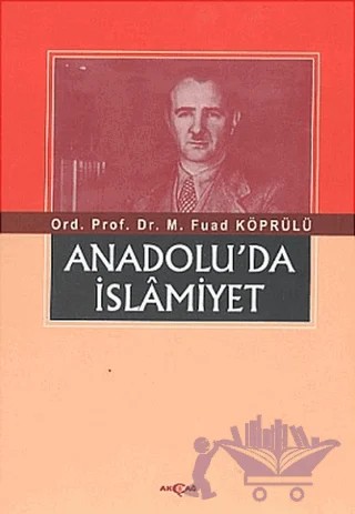 Anadolu’da İslamiyet – Mehmed Fuad Köprülü – Akçağ Yayınları kitap kapağı