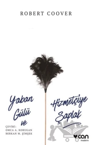 Yaban Gülü ve Hizmetçiye Şaplak – Robert Coover – Can Yayınları kitap kapağı