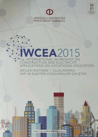 IWCEA 2015 : 1st Internatioanl Workshop on Construction and Electricity Applications on Vocationel Education : Mesleki Eğitimde 1. Uluslararası Yapı ve Elektrik Uygulamaları Çalıştayı – Gülgün Yılmaz – Anadolu Üniversitesi Yayınları kitap kapağı