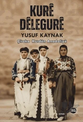 Kurê Dêlegurê – Yusuf Kaynak – Na Yayınları kitap kapağı