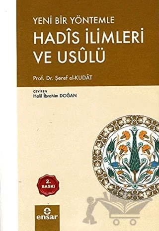 Yeni Bir Yöntemle Hadis İlimleri ve Usulü – Şeref el-Kutad – Ensar Neşriyat kitap kapağı