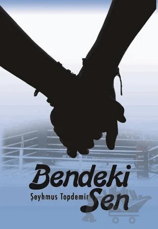 Bendeki Sen – Şeyhmus Topdemir – Kitap Dostu Yayınları kitap kapağı