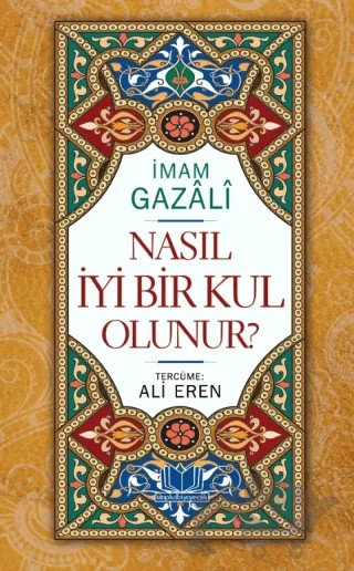 Nasıl İyi Bir Kul Olunur – Ali Eren – Kitap Kalbi Yayıncılık kitap kapağı