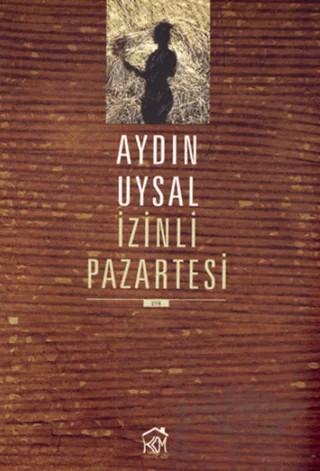 İzinli Pazartesi – Aydın Uysal – Kurgu Kültür Merkezi kitap kapağı