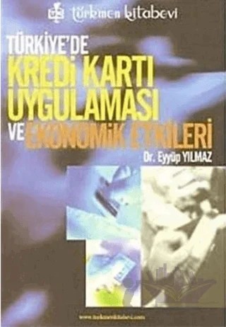 Türkiye’de Kredi Kartı Uygulaması ve Ekonomik Etkileri – Eyyüp Yılmaz – Türkmen Kitabevi kitap kapağı