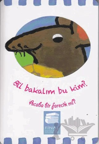 Bil Bakalım Bu Kim? Acaba Bir Farecik mi? – Kolektif – Final Kültür Sanat Yayınları kitap kapağı