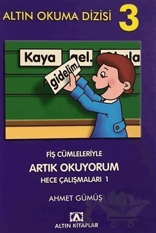 Altın Okuma Dizisi 3 - Fiş Cümleleriyle Artık Okuyorum Hece Çalışmaları 1 – Ahmet Gümüş – Altın Kitaplar kitap kapağı