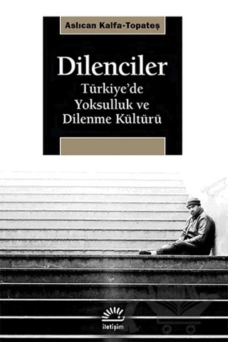 Dilenciler – Aslıcan Kalfa Topateş – İletişim Yayınevi kitap kapağı