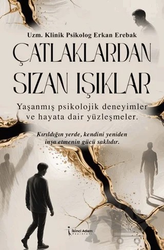 Çatlaklardan Sızan Işıklar – Erkan Erebak – İkinci Adam Yayınları kitap kapağı