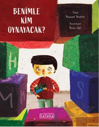 Benimle Kim Oynayacak? – Bassant İbrahim – Ketebe Çocuk kitap kapağı