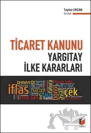 Ticaret Kanunu Yargıtay İlke Kararları – Tayfun Ercan – Adalet Yayınevi kitap kapağı