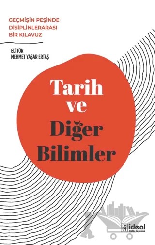 Tarih ve Diğer Bilimler – Mehmet Yaşar Ertaş – İdeal Kültür Yayıncılık kitap kapağı