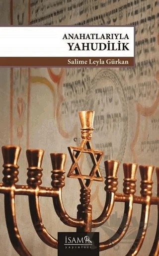 Anahatlarıyla Yahudilik – Salime Leyla Gürkan – İsam Yayınları kitap kapağı