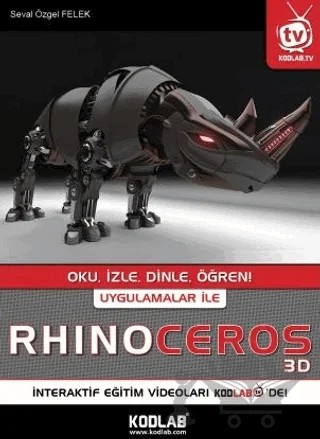 Uygulamalar İle Rhinoceros 3D – Seval Özgel Felek – Kodlab Yayın Dağıtım kitap kapağı