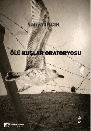 Ölü Kuşlar Oratoryosu – Yahya İncik – Karahan Kitabevi kitap kapağı