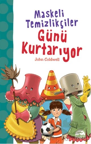 Maskeli Temizlikçiler Günü Kurtarıyor – John Coldwell – Martı Çocuk Yayınları kitap kapağı