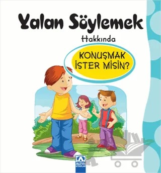 Yalan Söylemek Hakkında Konuşmak İster misin? – Kolektif – Altın Kitaplar kitap kapağı
