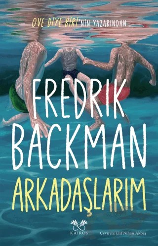 Arkadaşlarım – Fredrik Backman – Kairos Kitap kitap kapağı