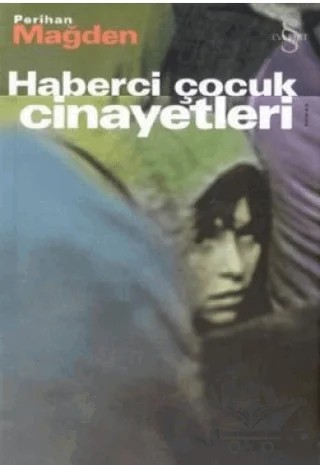 Haberci Çocuk Cinayetleri – Perihan Mağden – Everest Yayınları kitap kapağı