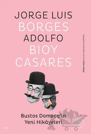 Bustos Domecq’in Yeni Hikayeleri – Jorge Luis Borges, Adolfo Bioy Casares – Everest Yayınları kitap kapağı