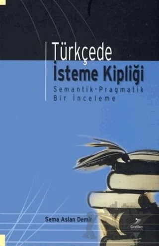 Türkçede İsteme Kipliği – Sema Aslan Demir – Grafiker Yayınları kitap kapağı