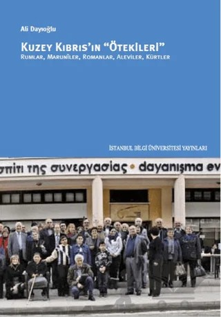 Kuzey Kıbrıs'ın Ötekileri – Ali Dayıoğlu – İstanbul Bilgi Üniversitesi Yayınları kitap kapağı