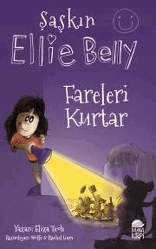 Fareleri Kurtar - Şaşkın Ellie Belly – Eliza Teoh – Mavi Kirpi Yayınları kitap kapağı