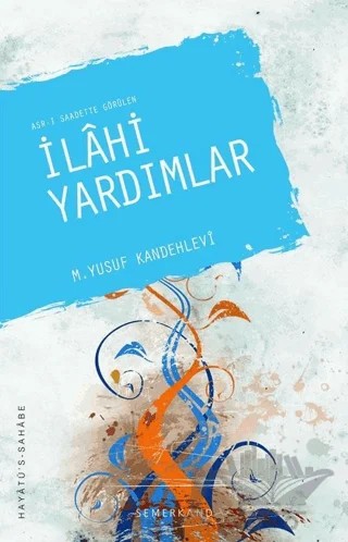 Asr-ı Saadette Görülen İlahi Yardımlar – Muhammed Yusuf Kandehlevi – Semerkand Yayınları kitap kapağı