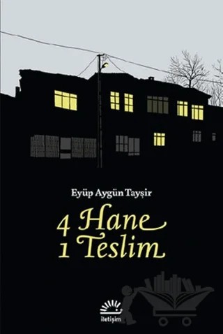 4 Hane 1 Teslim – Eyüp Aygün Tayşir – İletişim Yayınevi kitap kapağı