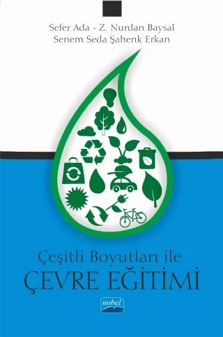 Çeşitli Boyutlarıyla ÇEVRE EĞİTİMİ – Sefer Ada, Z.Nurdan Baysal, Senem Seda Şahenk Erkan – Nobel Akademik Yayıncılık kitap kapağı