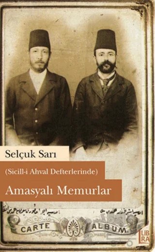 Amasyalı Memurlar – Selçuk Sarı – Libra Yayınları kitap kapağı