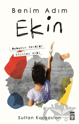 Benim Adım Ekin – Sultan Karaaslan – Timaş Yayınları kitap kapağı