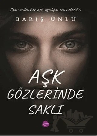 Aşk Gözlerinde Saklı – Barış Ünlü – Sinada Kitap kitap kapağı