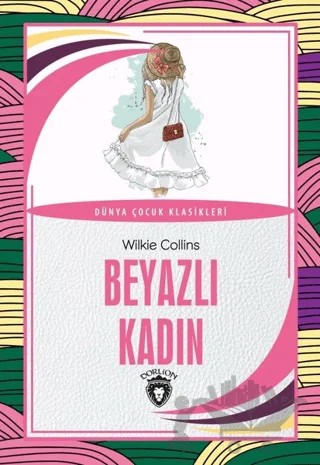 Beyazlı Kadın – Wilkie Collins – Dorlion Yayınları kitap kapağı