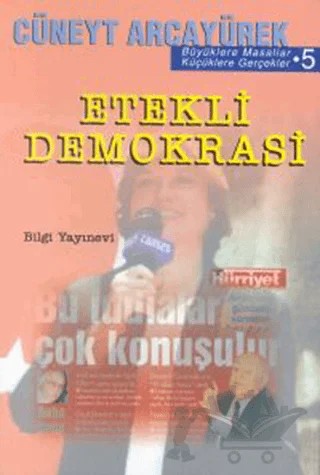 Etekli Demokrasi Büyüklere Masallar Küçüklere Gerçekler 5 – Cüneyt Arcayürek – Bilgi Yayınevi kitap kapağı