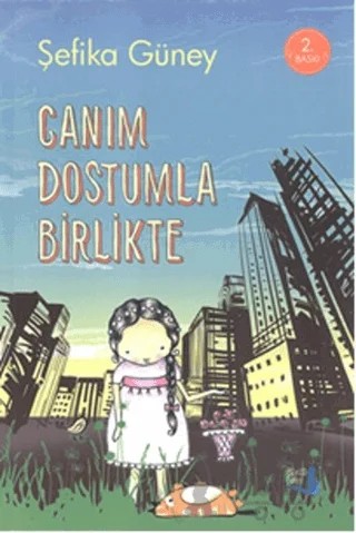 Canım Dostumla Birlikte – Şefika Güney – Büyülü Fener Yayınları kitap kapağı