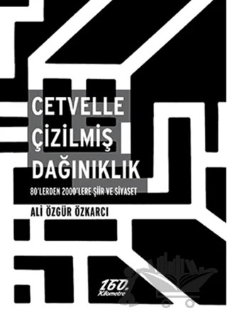 Cetvelle Çizilmiş Dağınıklık – Ali Özgür Özkarcı – 160. Kilometre Yayınevi kitap kapağı