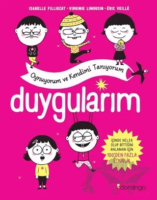Duygularım - Oynuyorum ve Kendimi Tanıyorum – ISABELLE FILLIOZAT, Virginie Limousin – Domingo Yayınevi kitap kapağı