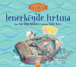 Fenerköy'de Fırtına - Fenerköy Öyküleri – Ayşe Gülay Hakyemez – Altın Kitaplar kitap kapağı
