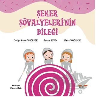 Şeker Şövalyeleri’nin Dileği – Safiye Hazal Toydemir, Tuana Güven, Melek Toydemir – Perseus kitap kapağı