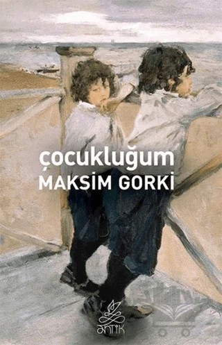 Çocukluğum – Maksim Gorki – Antik Kitap kitap kapağı