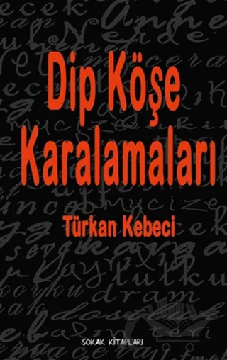 Dip Köşe Karalamaları – Türkan Kebeci – Sokak Kitapları Yayınları kitap kapağı