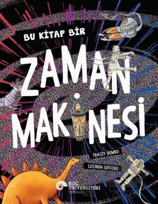 Bu Kitap Bir Zaman Makinesi – Tracey Dembo – Koç Üniversitesi Yayınları kitap kapağı