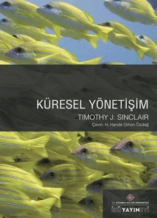 Küresel Yönetişim – Timothy J. Sinclair – İstanbul Kültür Üniversitesi - İKÜ Yayınevi kitap kapağı