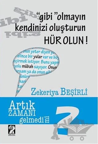 Gibi Olmayın Kendinizi Oluşturun Hür Olun! – Zekeriya Beşirli – İştirak Yayınevi kitap kapağı