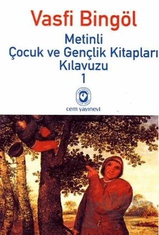 Metinli Çocuk ve Gençlik Kitapları Kılavuzu 1 – Vasfi Bingöl – Cem Yayınevi kitap kapağı